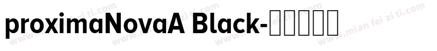 proximaNovaA Black字体转换